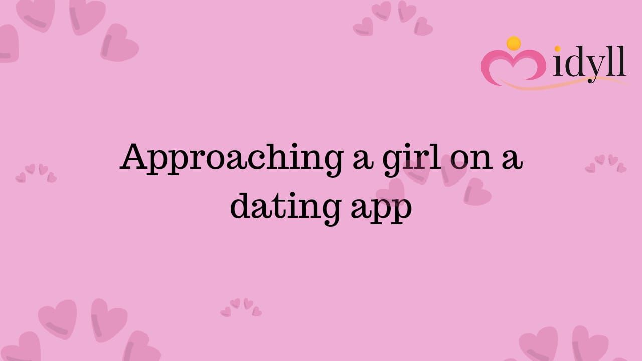 Top 5 ways to approach a girl on a dating app