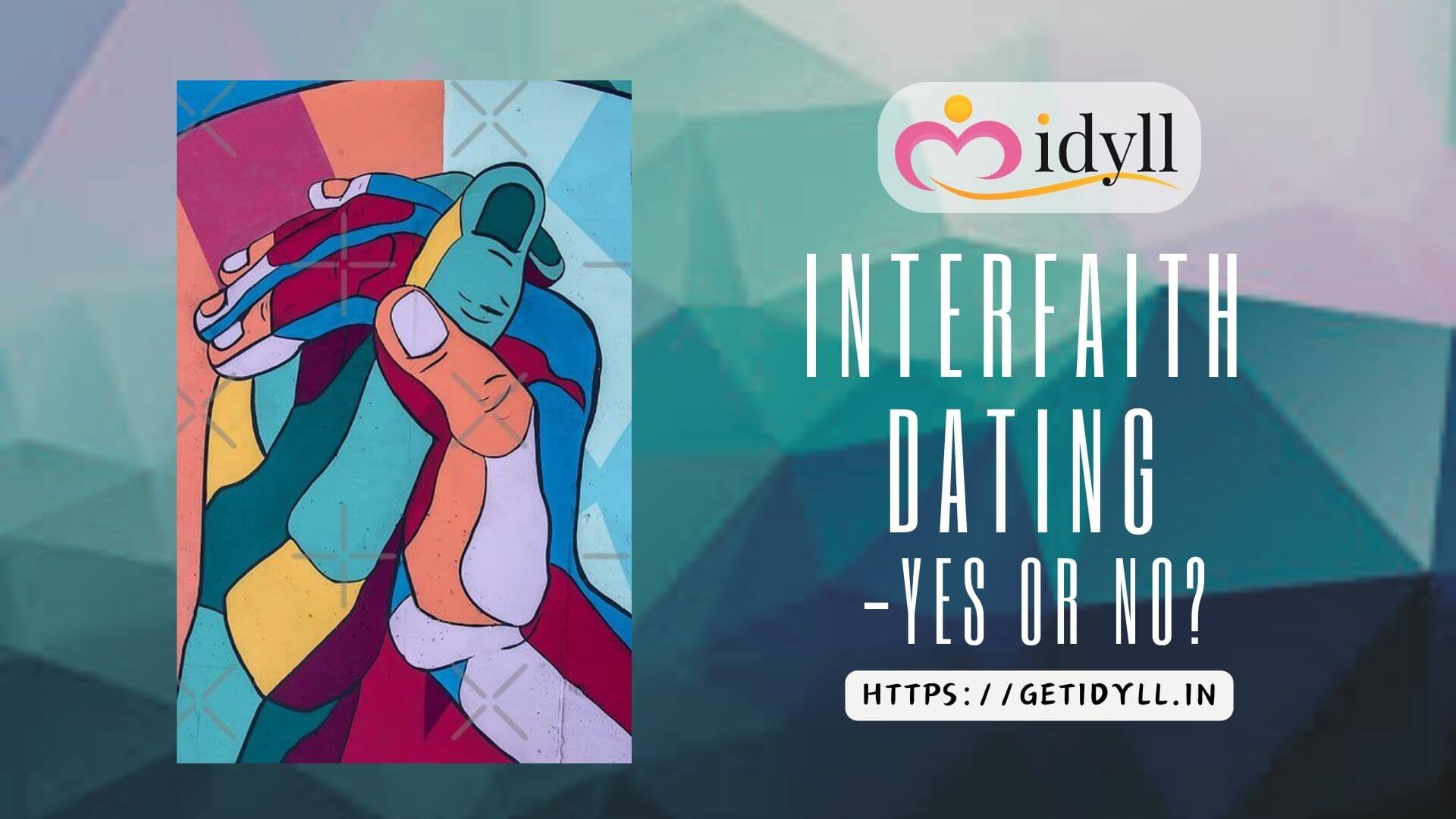 idyll, dating, interfaith dating, love, dating advice, relationships