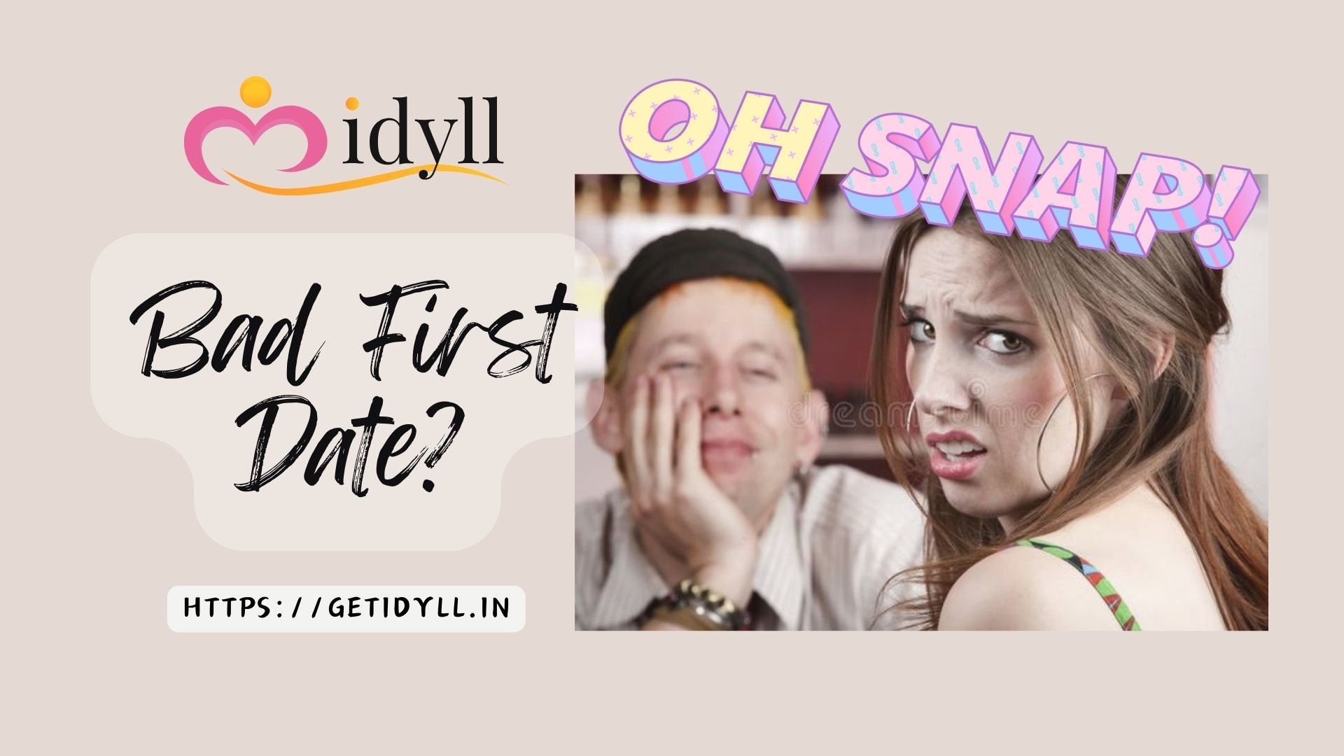Idyll, Idyll Dating, first date, bad first date, love, dating tips