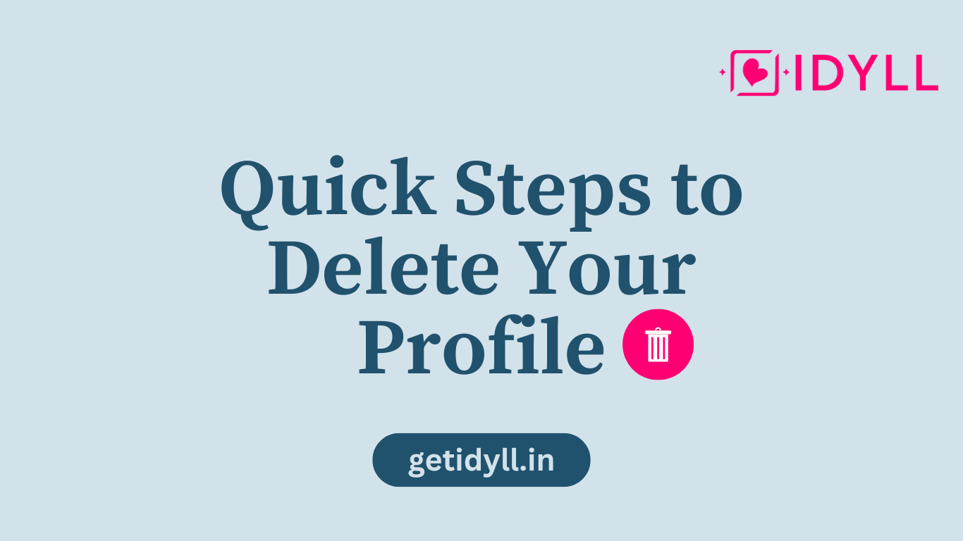 How To Delete Your Profile on Idyll Dating App?