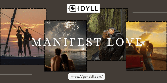 love, manifest, dating, relationships, idyll, idyll dating, forever, 2025