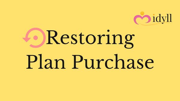 Idyll- How To Restore Your Plan Purchases?