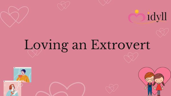 TOP 10 TIPS ON HOW TO LOVE AN EXTROVERT