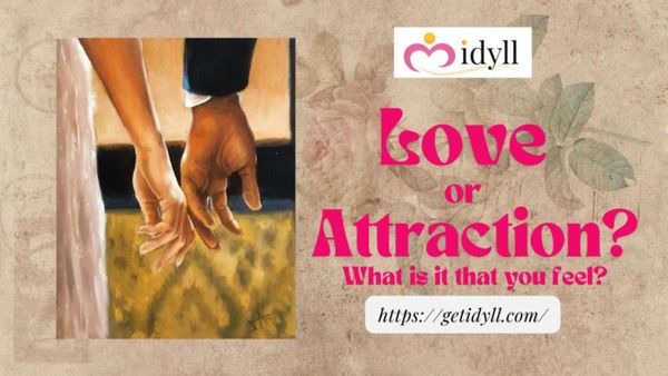 love, attraction, love advice, feelings, idyll, idyll dating